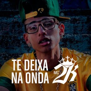 Te Deixa Na Onda (Single) album cover