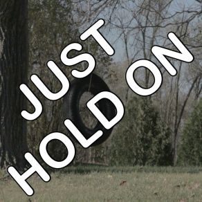Just Hold On - Tribute To Louis Tomlinson And Steve Aoki album cover