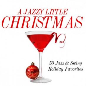A Jazzy Little Christmas: 50 Jazz And Swing Holiday Favorites album cover