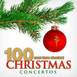 100 Must-Have Classical Christmas Concertos (CD1) album cover