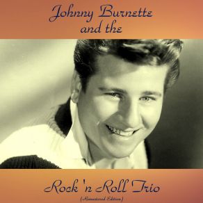 Johnny Burnette And The Rock 'N Roll Trio (Remastered 2016) album cover
