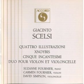 Scelsi - Quattro Illustrazioni / Xnoybis / Cinque Incantesimi / Duo Pour Violin Et Violoncelle album cover