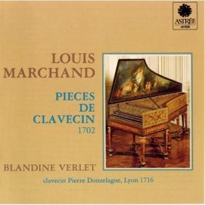 Marchand - Pieces De Clavecin 1702 (Blandine Verlet) album cover