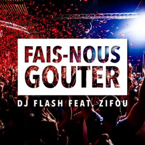 Fais Nous Gouter (Radio Edit) (Single) album cover