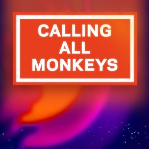 Calling All Monkeys (Single) album cover