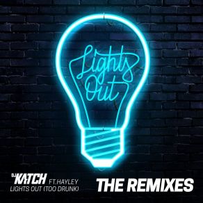 Lights Out (Too Drunk) (The Remixes) album cover