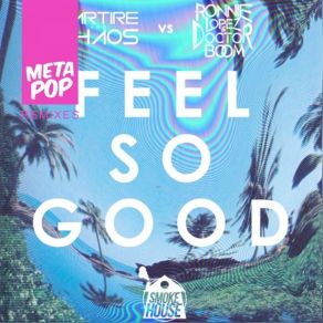 Feel So Good: MetaPop Remixes album cover