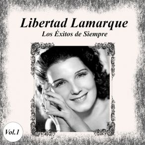 Libertad Lamarque - Los Éxitos De Siempre, Vol. 1 album cover