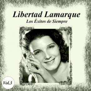 Libertad Lamarque - Los Éxitos De Siempre, Vol. 3 album cover