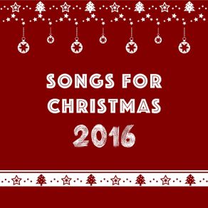 Songs For Christmas 2016 (CD1) album cover