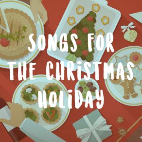Songs For The Christmas Holiday (CD1) album cover