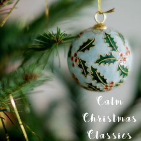 Calm Christmas Classics (CD1) album cover