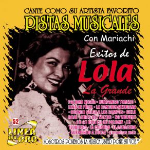 Pistas Musicales Con Mariachi Éxitos De Lola La Grande album cover