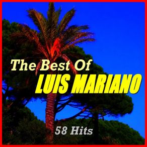 The Best Of Luis Mariano (58 Hits) (CD1) album cover