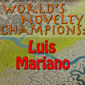 World's Novelty Champions: Luis Mariano album cover