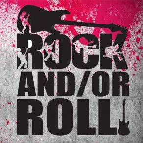 Rock And / Or Roll album cover