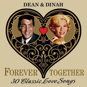Dean & Dinah (Forever Together) 30 Classic Love Songs album cover