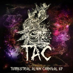 TAC - Terrestrial Alien Carnival album cover