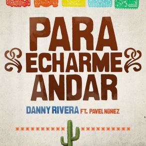 Para Echarme Andar (Pavel Nuñez) (Single) album cover