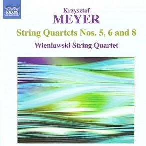 Krzysztof Meyer - String Quartets Nos. 5, 6 & 8 (Wieniawski String Quartet) album cover