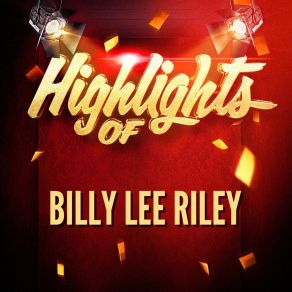 Highlights Of Billy Lee Riley album cover