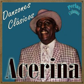 Perlas Cubanas: Acerina, Danzones Clásicos album cover