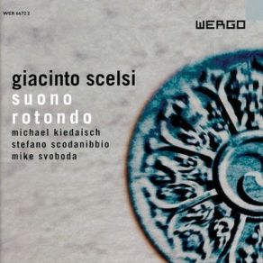 Scelsi – Suono Rotondo – Solo Works And Trio Improvisations album cover