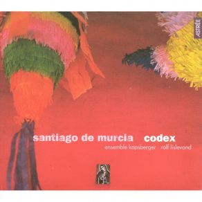 Santiago De Murcia Codex - Ensemble Kapsberger, Rolf Lislevand album cover