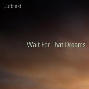 Wait For That Dreams album cover