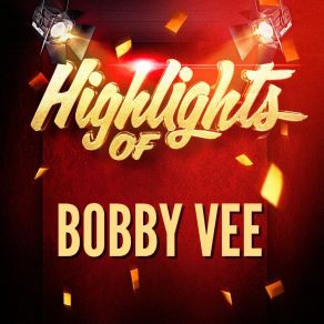 Highlights Of Bobby Vee album cover
