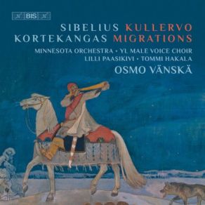Jean Sibelius: Kullervo, Op. 7 - Olli Kortekangas: Migrations album cover