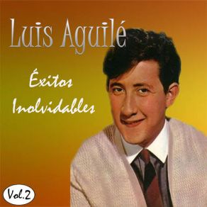 Luis Aguilé - Éxitos Inolvidables, Vol. 2 album cover