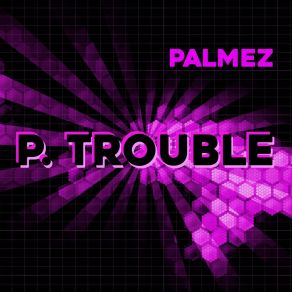 P. Trouble album cover