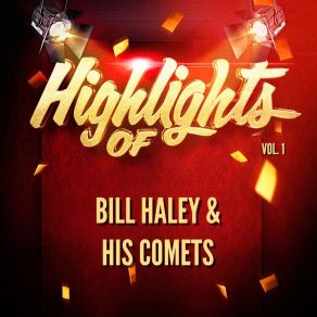 Highlights Of Bill Haley & His Comets, Vol. 1 album cover