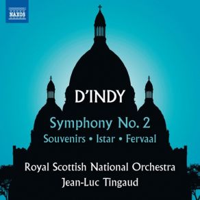 D'Indy: Symphony No. 2, Souvenirs, Istar & Fervaal album cover