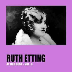 Ruth Etting At Her Best Vol. 3 album cover