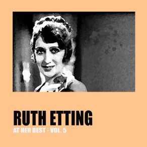 Ruth Etting At Her Best Vol. 5 album cover