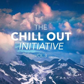 The Chill Out Music Initiative, Vol. 3 (Today's Hits In A Chill Out Style) album cover