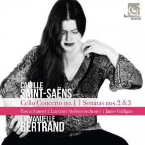 Saint-Saens - Cello Concerto 1, Cello Sonatas 2 And 3 - Emmanuelle Bertrand album cover
