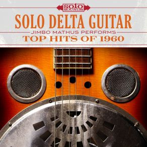 Solo Delta Guitar: Top Hits Of 1960 album cover