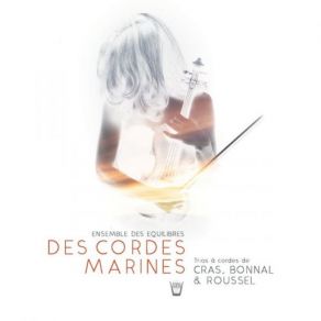 Des Cordes Marines - Trios For Violin, Alto And Cello album cover