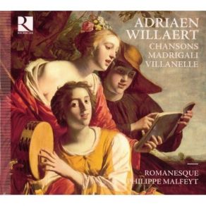 Willaert - Chansons, Madrigali And Villanelle - Romanesque album cover