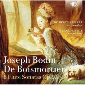 Boismortier - 6 Flute Sonatas, Op. 91 (Wilbert Hazelzet, Gerard De Wit) album cover