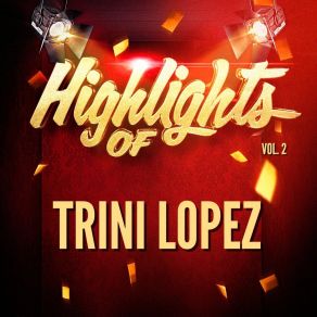 Highlights Of Trini Lopez, Vol. 2 album cover