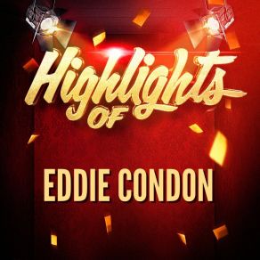 Highlights Of Eddie Condon album cover