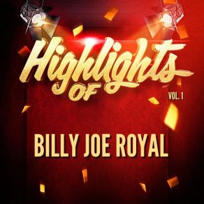 Highlights Of Billy Joe Royal, Vol. 1 album cover