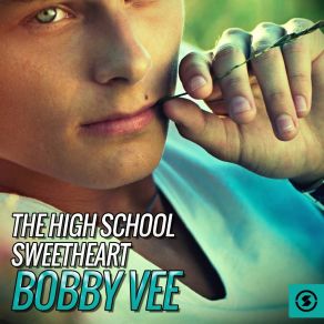 The High School Sweetheart: Bobby Vee album cover
