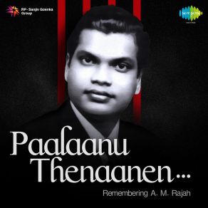 Paalaanu Thenaanen - Remembering A. M. Rajah album cover