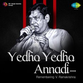 Yedho Yedho Annadi - Remembering V. Ramakrishna album cover