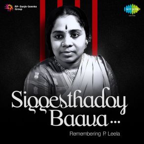 Siggesthadoy Baava - Remembering P. Leela album cover